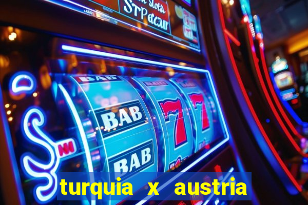 turquia x austria onde assistir